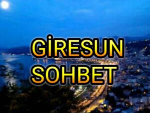 Giresun Sohbet Odaları Giresun Sohbet Siteleri