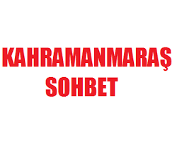 Kahramanmaraş Sohbet Odaları