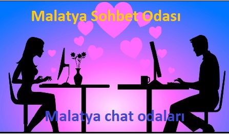 Malatya Sohbet Odaları Malatya Chat