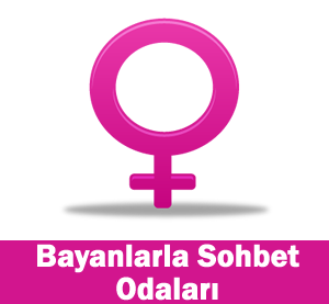 Bayanlarla Sohbet Siteleri